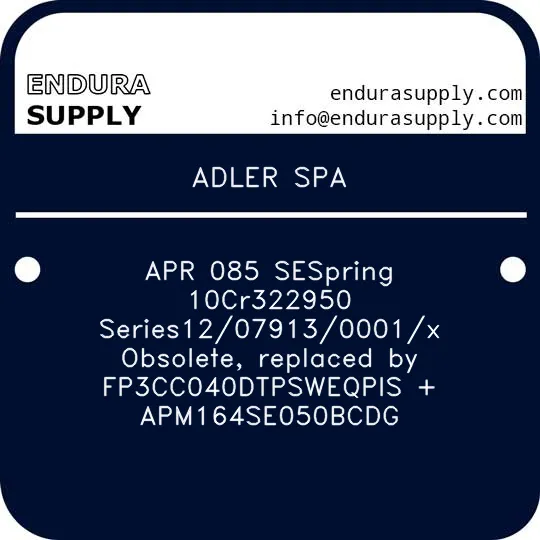 adler-spa-apr-085-sespring-10cr322950-series12079130001x-obsolete-replaced-by-fp3cc040dtpsweqpis-apm164se050bcdg
