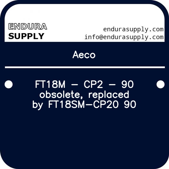 aeco-ft18m-cp2-90-obsolete-replaced-by-ft18sm-cp20-90
