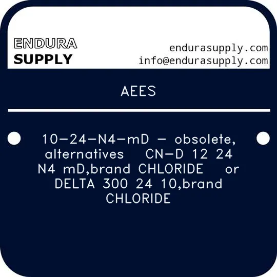 aees-10-24-n4-md-obsolete-alternatives-cn-d-12-24-n4-mdbrand-chloride-or-delta-300-24-10brand-chloride