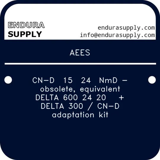 aees-cn-d-15-24-nmd-obsolete-equivalent-delta-600-24-20-delta-300-cn-d-adaptation-kit