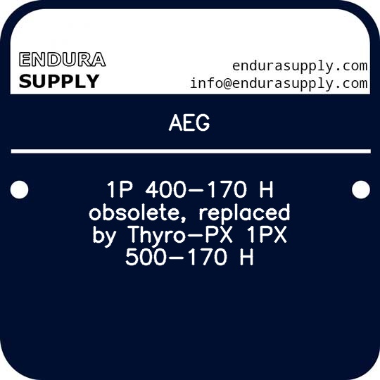 aeg-1p-400-170-h-obsolete-replaced-by-thyro-px-1px-500-170-h