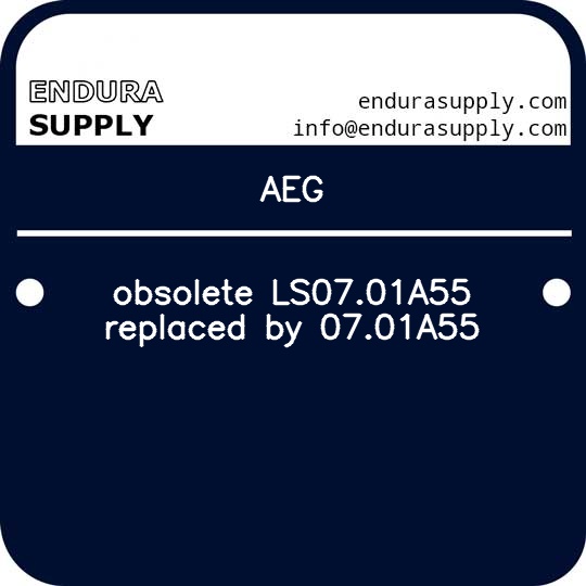 aeg-obsolete-ls0701a55-replaced-by-0701a55