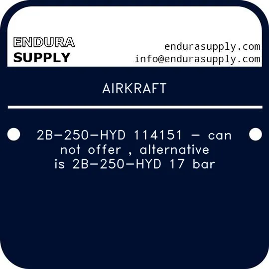 airkraft-2b-250-hyd-114151-can-not-offer-alternative-is-2b-250-hyd-17-bar