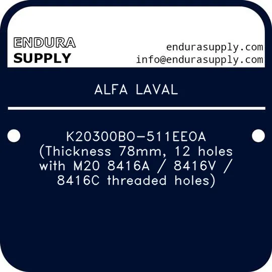 alfa-laval-k20300bo-511eeoa-thickness-78mm-12-holes-with-m20-8416a-8416v-8416c-threaded-holes