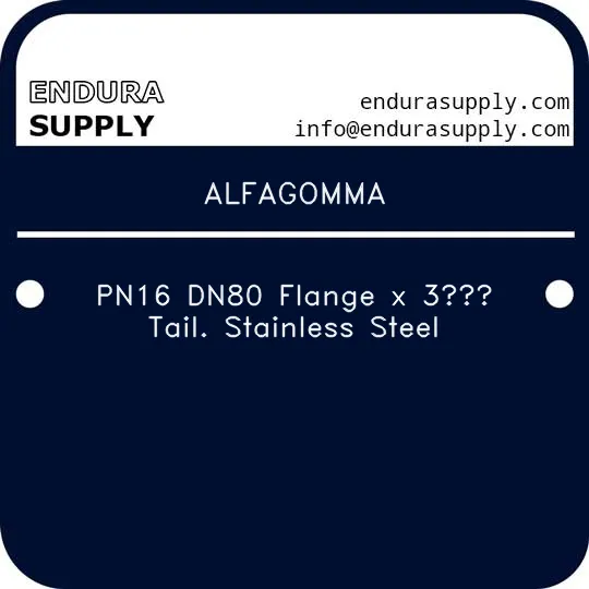 alfagomma-pn16-dn80-flange-x-3-tail-stainless-steel