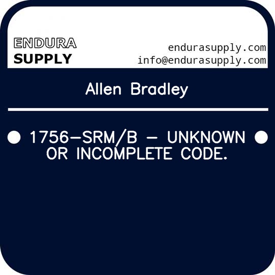 allen-bradley-1756-srmb-unknown-or-incomplete-code