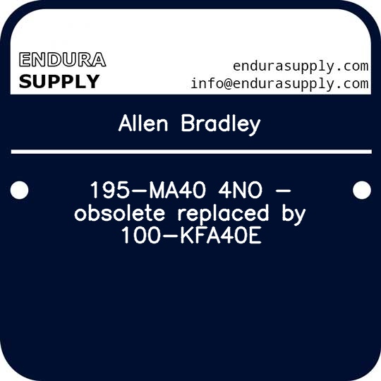 allen-bradley-195-ma40-4no-obsolete-replaced-by-100-kfa40e