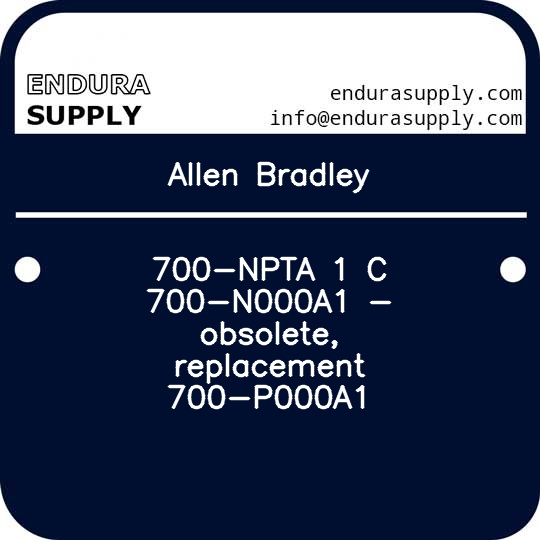 allen-bradley-700-npta-1-c-700-n000a1-obsolete-replacement-700-p000a1