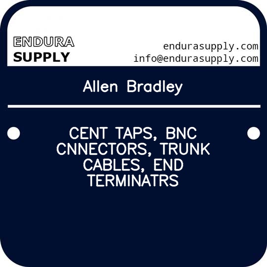 allen-bradley-cent-taps-bnc-cnnectors-trunk-cables-end-terminatrs