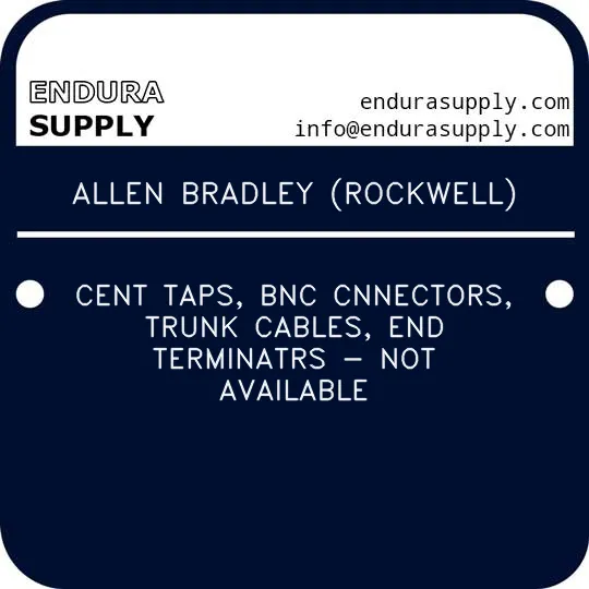 allen-bradley-rockwell-cent-taps-bnc-cnnectors-trunk-cables-end-terminatrs-not-available