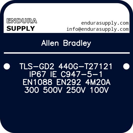 allen-bradley-tls-gd2-440g-t27121-ip67-ie-c947-5-1-en1088-en292-4m20a-300-500v-250v-100v