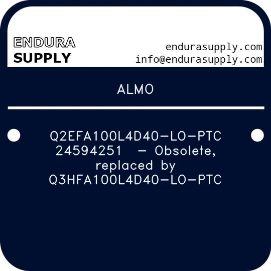 almo-q2efa100l4d40-lo-ptc-24594251-obsolete-replaced-by-q3hfa100l4d40-lo-ptc