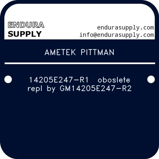 ametek-pittman-14205e247-r1-oboslete-repl-by-gm14205e247-r2