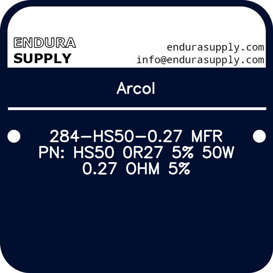 arcol-284-hs50-027-mfr-pn-hs50-0r27-5-50w-027-ohm-5