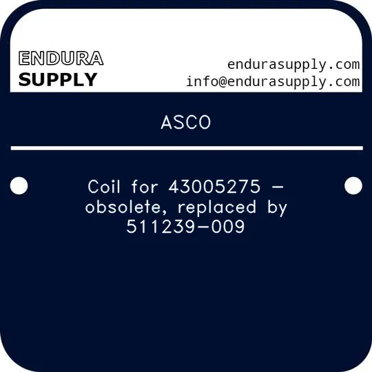 asco-coil-for-43005275-obsolete-replaced-by-511239-009
