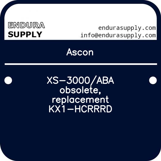 ascon-xs-3000aba-obsolete-replacement-kx1-hcrrrd