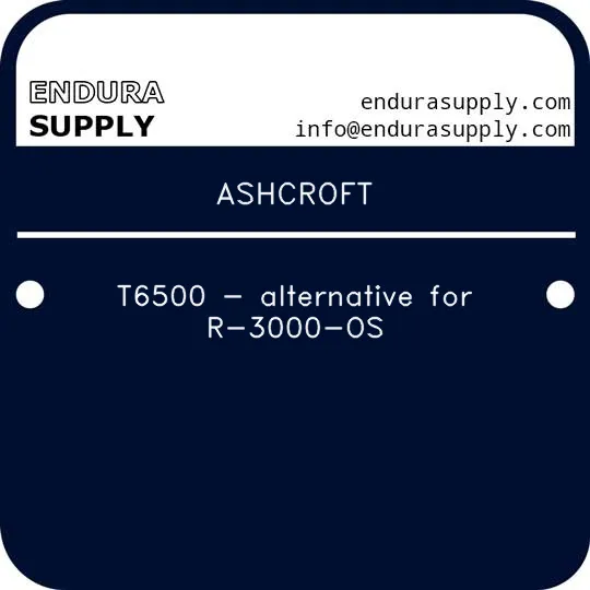 ashcroft-t6500-alternative-for-r-3000-os