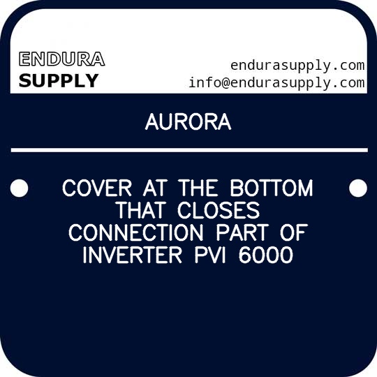 aurora-cover-at-the-bottom-that-closes-connection-part-of-inverter-pvi-6000