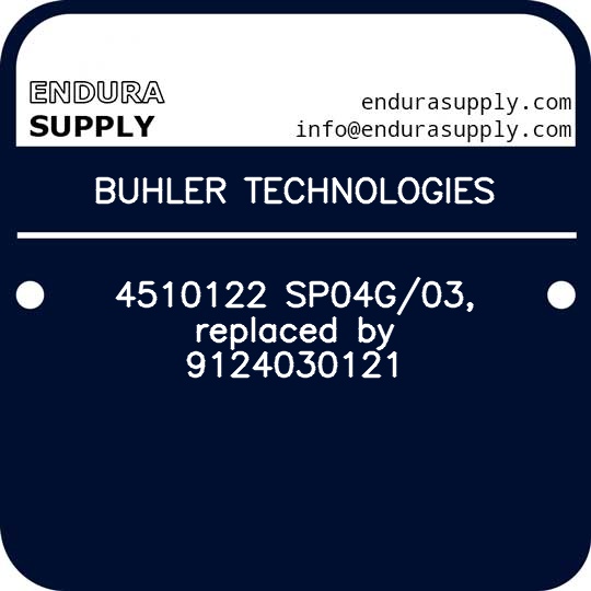 buhler-technologies-4510122-sp04g03-replaced-by-9124030121