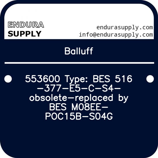 balluff-553600-type-bes-516-377-e5-c-s4-obsolete-replaced-by-bes-m08ee-poc15b-s04g