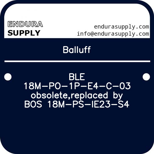 balluff-ble-18m-po-1p-e4-c-03-obsoletereplaced-by-bos-18m-ps-ie23-s4