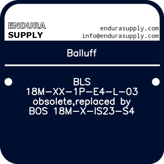 balluff-bls-18m-xx-1p-e4-l-03-obsoletereplaced-by-bos-18m-x-is23-s4