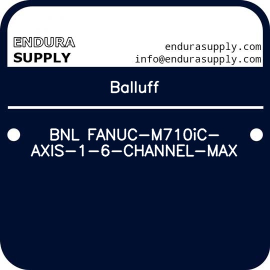 balluff-bnl-fanuc-m710ic-axis-1-6-channel-max