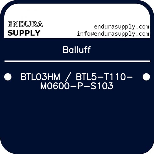 balluff-btl03hm-btl5-t110-m0600-p-s103