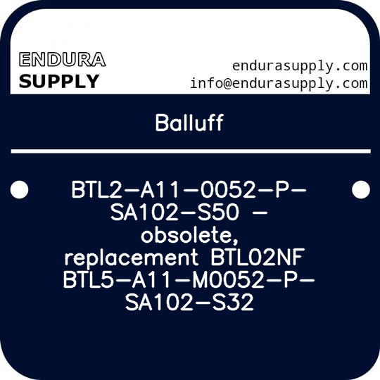 balluff-btl2-a11-0052-p-sa102-s50-obsolete-replacement-btl02nf-btl5-a11-m0052-p-sa102-s32