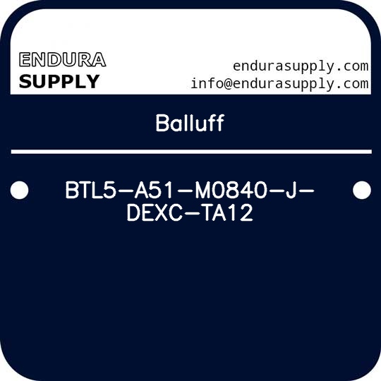 balluff-btl5-a51-m0840-j-dexc-ta12