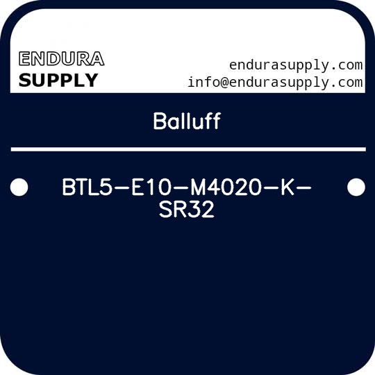balluff-btl5-e10-m4020-k-sr32