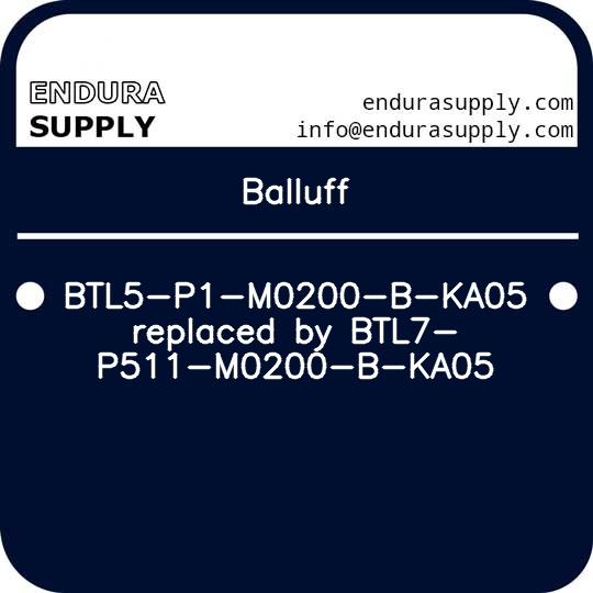 balluff-btl5-p1-m0200-b-ka05-replaced-by-btl7-p511-m0200-b-ka05