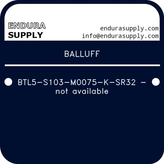 balluff-btl5-s103-m0075-k-sr32-not-available