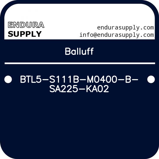 balluff-btl5-s111b-m0400-b-sa225-ka02