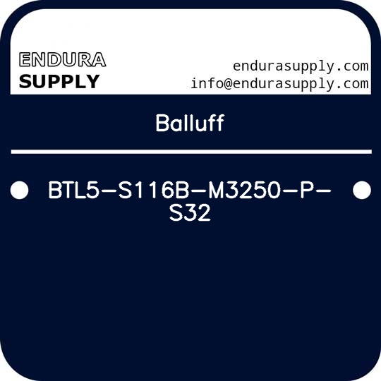 balluff-btl5-s116b-m3250-p-s32