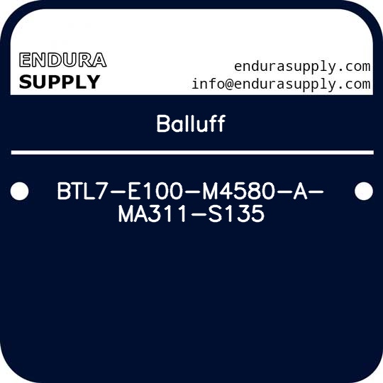 balluff-btl7-e100-m4580-a-ma311-s135