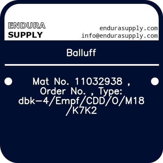 balluff-mat-no-11032938-order-no-type-dbk-4empfcddom18-k7k2