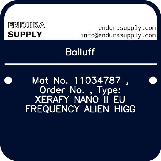 balluff-mat-no-11034787-order-no-type-xerafy-nano-ii-eu-frequency-alien-higg