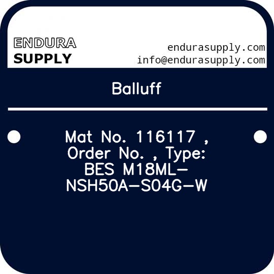 balluff-mat-no-116117-order-no-type-bes-m18ml-nsh50a-s04g-w