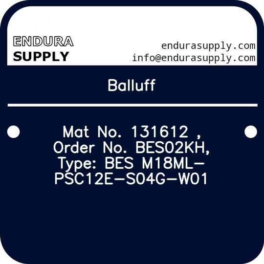 balluff-mat-no-131612-order-no-bes02kh-type-bes-m18ml-psc12e-s04g-w01