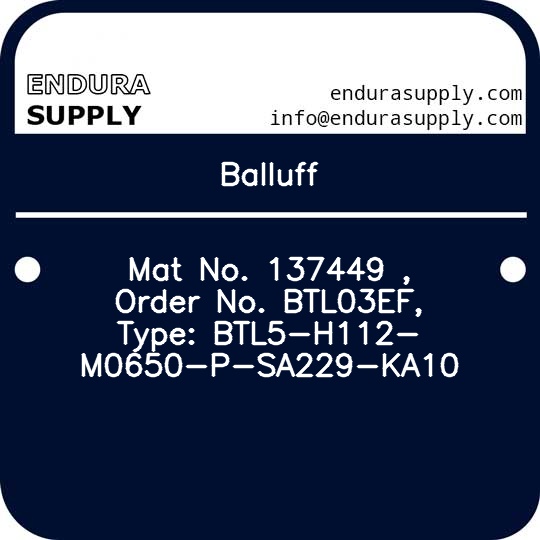 balluff-mat-no-137449-order-no-btl03ef-type-btl5-h112-m0650-p-sa229-ka10