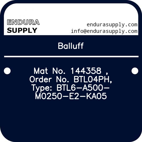 balluff-mat-no-144358-order-no-btl04ph-type-btl6-a500-m0250-e2-ka05