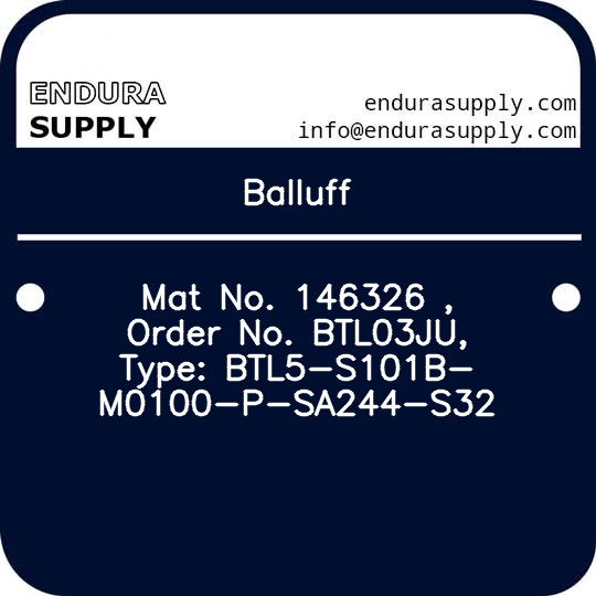 balluff-mat-no-146326-order-no-btl03ju-type-btl5-s101b-m0100-p-sa244-s32