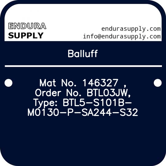 balluff-mat-no-146327-order-no-btl03jw-type-btl5-s101b-m0130-p-sa244-s32