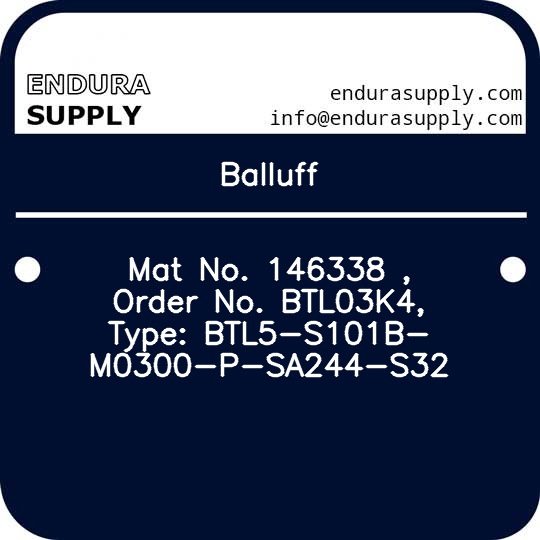 balluff-mat-no-146338-order-no-btl03k4-type-btl5-s101b-m0300-p-sa244-s32