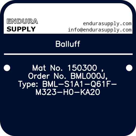 balluff-mat-no-150300-order-no-bml000j-type-bml-s1a1-q61f-m323-h0-ka20