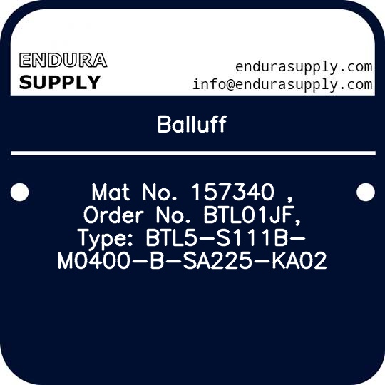 balluff-mat-no-157340-order-no-btl01jf-type-btl5-s111b-m0400-b-sa225-ka02