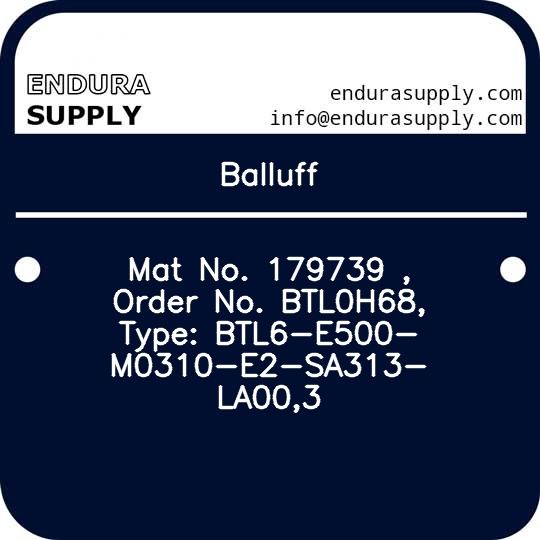 balluff-mat-no-179739-order-no-btl0h68-type-btl6-e500-m0310-e2-sa313-la003