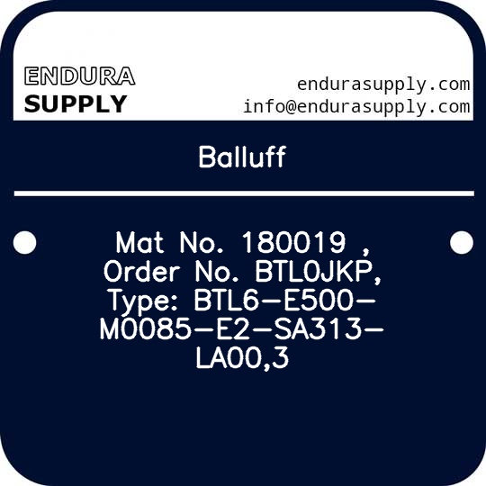 balluff-mat-no-180019-order-no-btl0jkp-type-btl6-e500-m0085-e2-sa313-la003