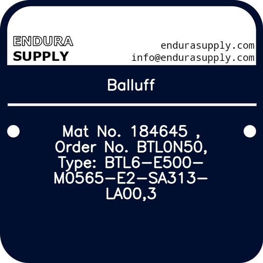 balluff-mat-no-184645-order-no-btl0n50-type-btl6-e500-m0565-e2-sa313-la003